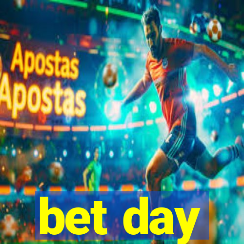 bet day